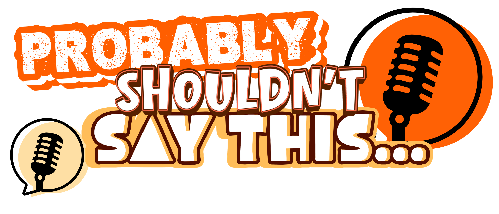 Probably Shouldn't Say This Podcast